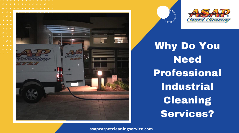 Why Do You Need Professional Industrial Cleaning Services